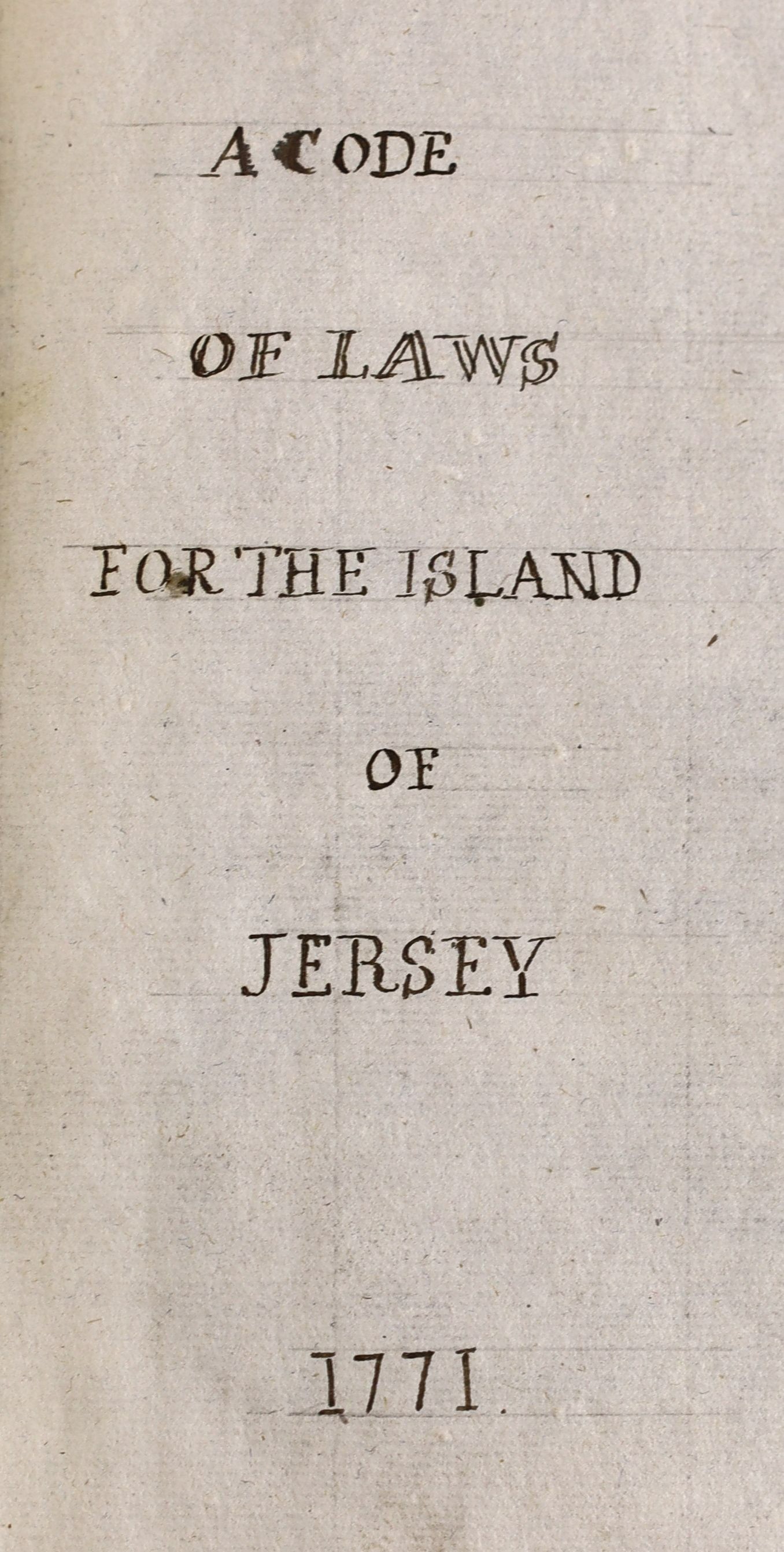 Various - A Code of Laws for the Island of Jersey - 2 copies, in English and French, one lacking title and annotated through in ink in a contemporary hand, vellum, HMG, London, 1771 (2)